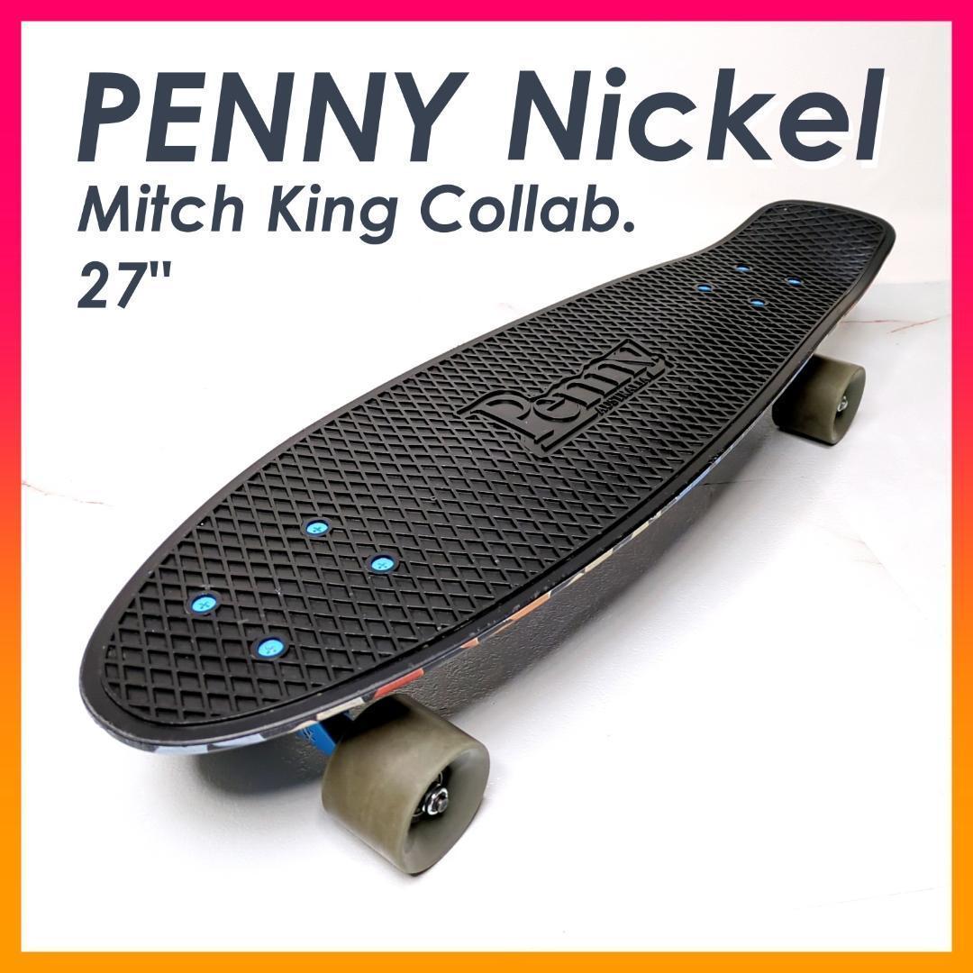 Penny Nickel Mitch King ペニー ニッケル スケートボード